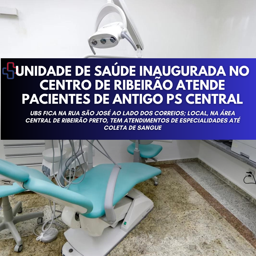 Unidade de saúde inaugurada no Centro de Ribeirão Preto  setor central da cidade