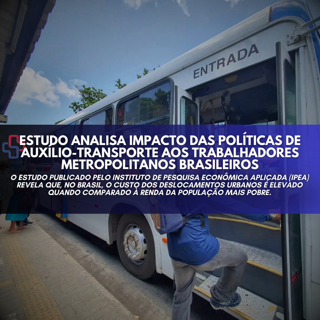 Estudo analisa impacto das políticas de auxílio-transporte aos trabalhadores metropolitanos brasileiros